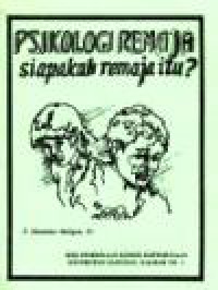 Psikologi Remaja: Siapakah Remaja Itu?