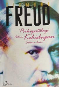 Psikopatologi dalam Kehidupan Sehari-hari [Judul asli: Psychopatology of Everyday Life]