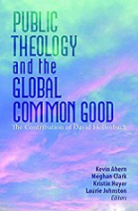 Public Theology and the Global Common Good: The Contribution of David Hollenbach, S.J.