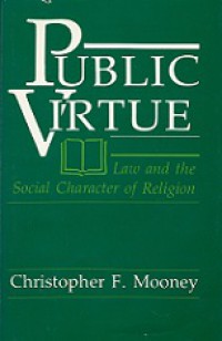 Public Virtue: Law and the Social Character of Religion