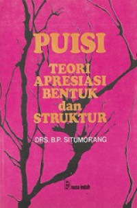 Puisi: Teori, Apresiasi, Bentuk dan Struktur