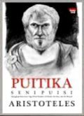 Puitika: Seni Puisi Dilengkapi Komentar Tiga Filsuf Muslim (Al-Farabi, Ibn Sina dan Ibn Rusyd)