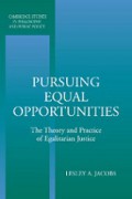 Pursuing Equal Opportunities: The Theory and Practice of Egalitarian Justice