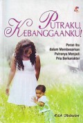 Putraku, Kebanggaanku! Peran Ibu dalam Membesarkan Putranya menjadi Pria Berkarakter [Judul asli: That's My Son]