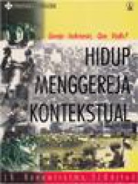 Gereja Indonesia, Quo Vadis? Hidup Menggereja Kontekstual