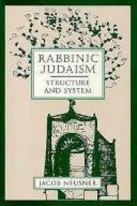 Rabbinic Judaism: Structure and System