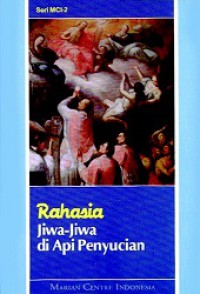 Rahasia Jiwa-jiwa di Api Penyucian [Judul asli: The Wonderful Secret of the Souls in Purgatory]