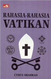 Rahasia-Rahasia Vatikan [Judul asli: Secrets of Vatican]