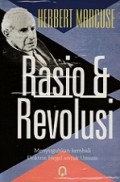 Rasio dan Revolusi: Menyuguhkan Kembali Doktrin Hegel untuk Umum [Judul asli: Reason and Revolution Hegel and the Rise of Social Theory]