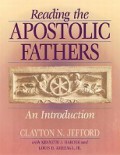 Reading the Apostolic Fathers: An Introduction