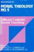 Readings in Moral Theology 5: Official Catholic Social Teaching