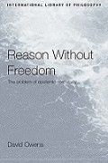 Reason Without Freedom: The Problem of Epistemic Normativity