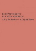 Redemptorists in Latin America: A Cry for Justice-A Cry for Peace