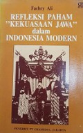 Refleksi Paham 'Kekuasaan Jawa' dalam Indonesia Modern