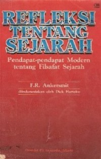 Refleksi tentang Sejarah: Pendapat-Pendapat Modern tentang Filsafat Sejarah [Judul asli: Denken over Geschiedenis]