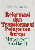 Reformasi dan Transformasi Pelayanan Gereja: Menyongsong Abad ke-21