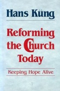 Reforming the Church Today: Keeping Hope Alive