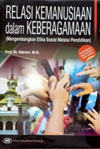 Relasi Kemanusiaan dalam Keberagaman (Mengembangkan Etika Sosial Melalui Pendidikan)