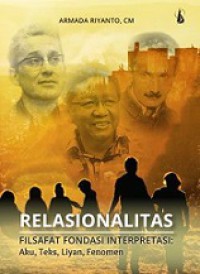 Relasionalitas - Filsafat Fondasi Interpretasi: Aku, Teks, Liyan, Fenomen