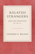 Related Strangers: Jews and Christians 70-170 C.E.