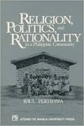 Religion, Politics, and Rationality in a Philippine Community