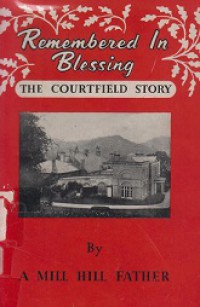 Remembered in Blessing: The Courtfield Story