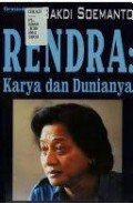 Rendra: Karya dan Dunianya