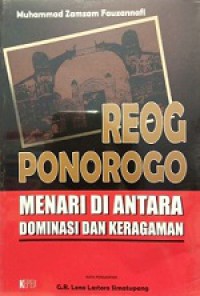 Reog Ponorogo: Menari di Antara Dominasi dan Keragaman