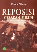 Reposisi Gerakan Buruh: Peta Jalan Gerakan Buruh Indonesia Pasca Reformasi