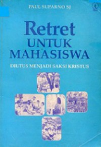 Retret untuk Mahasiswa: Diutus Menjadi Saksi Kristus