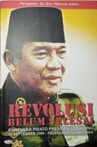 Revolusi Belum Selesai: Kumpulan Pidato Presiden Soekarno, 30 September 1965 - Pelengkap Nawaksara