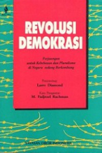 Revolusi Demokrasi: Perjuangan untuk Kebebasan dan Pluraslisme di Negara sedang Berkembang [Judul asli: The Democratic Revolution]