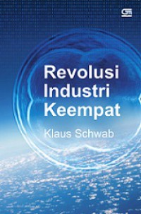 Revolusi Industri Keempat [Judul asli: The Fourth Industrial Revolution]