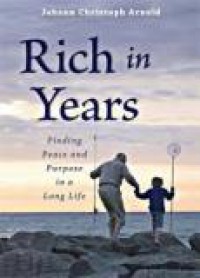 Rich in Years: Finding Peace and Purpose in a Long Life