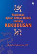 Ringkasan Ajaran Gereja Katolik tentang Kekudusan