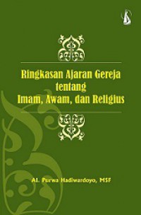 Ringkasan Ajaran Gereja tentang Imam, Awam dan Religius