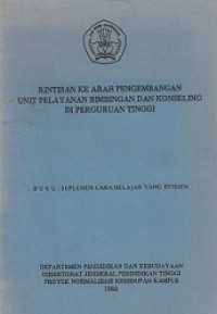 Rintisan ke Arah Pengembangan Unit Pelayanan Bimbingan dan Konseling di Perguruan Tinggi (Suplemen cara belajar yang efisien)