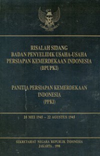 Risalah Sidang BPUPKI-PPKI, 28 Mei 1945 - 22 Agustus 1945