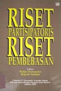 Riset Partisipatoris Riset Pembebasan [Judul asli: Participatory Research and Evaluation]