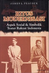 Ritus Modernisasi: Aspek Sosial dan Simbolik Teater Rakyat Indonesia [Judul asli: Rites of Modernization, Symbolic and Social Aspects of Indonesian Proletarian Drama]