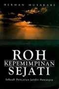 Roh Kepemimpinan Sejati: Sebuah Pencarian Jatidiri Pemimpin