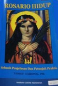 Rosario Hidup: Sebuah Penjelasan dan Petunjuk Praktis [Judul asli: The Living Rosary]