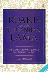 Ruakh dalam Perjanjian Lama: Tinjauan Historis-Teologis Pengertian Roh