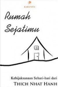 Rumah Sejatimu: Kebijaksanaan Sehari-hari dari Thich Nhat Hanh [Judul asli: Your True Home]