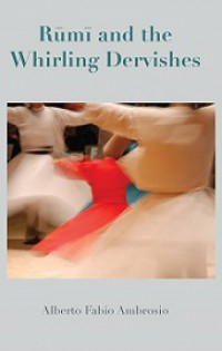 Rumi and the Whirling Dervishes