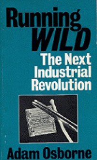 Running Wild: The Next Industrial Revolution