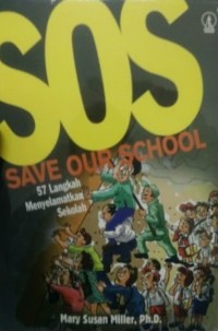 SOS (Save Our School): 57 Langkah Menyelamatkan Sekolah [Judul Asli: Save Our Schools]