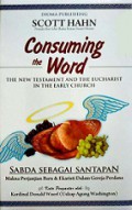 Sabda sebagai Santapan: Makna Perjanjian Baru dan Ekaristi dalam Gereja Perdana [Judul asli: Consuming the Word]