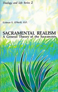 Sacramental Realism: A General Theory of the Sacraments