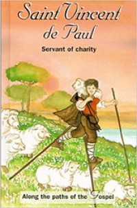 Saint Vincent de Paul: Servant of Charity